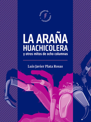 cover image of La araña huachicolera y mitos de ocho columnas
